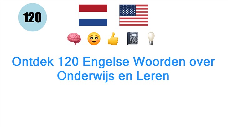 Ontdek 120 Engelse Woorden over Onderwijs en Leren